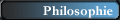 * Philosophie *